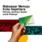 Foto: Ilustrasi Pemerintah Kota Makassar melalui Dinas Ketenagakerjaan memberikan skema Penyedia Jasa Lainnya Perorangan (PJLP).